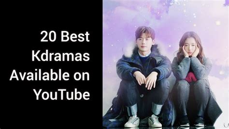 Top 20 Korean Dramas Available On Youtube With Subtitles Youtube