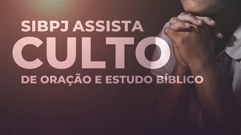 Culto De Ora O E Estudo B Blico Quarta Feira Youtube