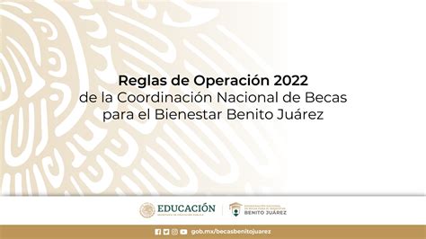 Conoce Las Reglas De Operaci N De Las Becas Para El Bienestar Benito