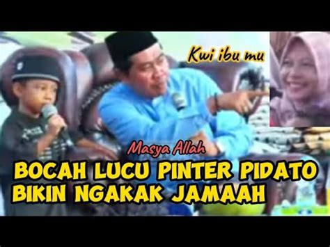 BOCAH LUCU PINTER PIDATO BIKIN NGAKAK JAMAAH SUASANA PECAH KH ANWAR