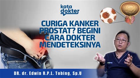 Curiga Kanker Prostat Begini Cara Dokter Mendeteksinya Kata Dokter Youtube