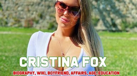 Cristina Fox Biography Wiki Boyfriend Affairs Age Education School Religion Instagram