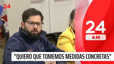 Gabriel Boric A Ministros En Gabinete Pro Seguridad Quiero Que