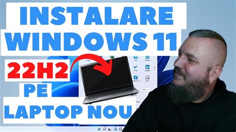 Instalare WINDOWS 11 22H2 Pe Un LAPTOP NOU BONUS Instalare Cu Local