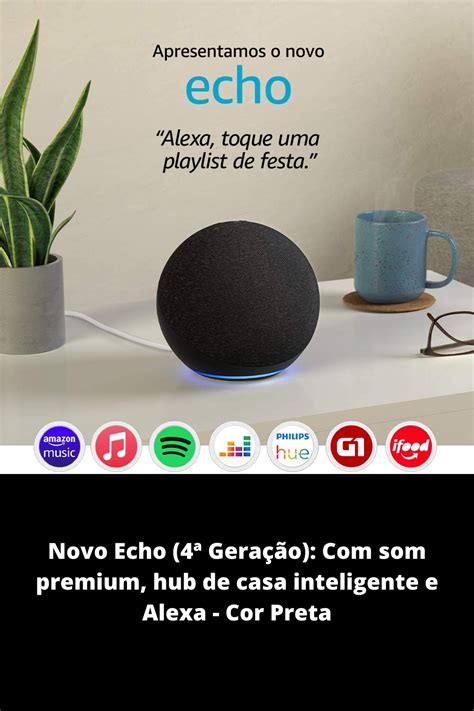 Novo Echo 4ª Geração som premium hub de casa inteligente e