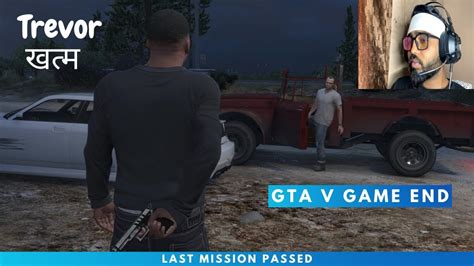 Gta V Game End Last Mission Complete Trevor Died Gameplay Michael