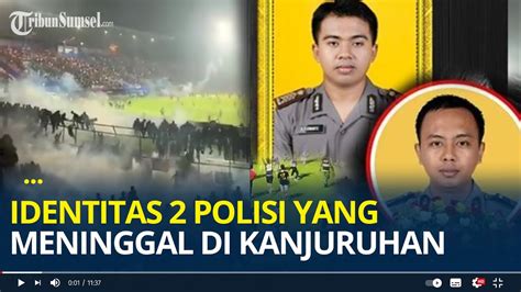 Identitas Polisi Yang Meninggal Dalam Kerusuhan Maut Di Kanjuruhan