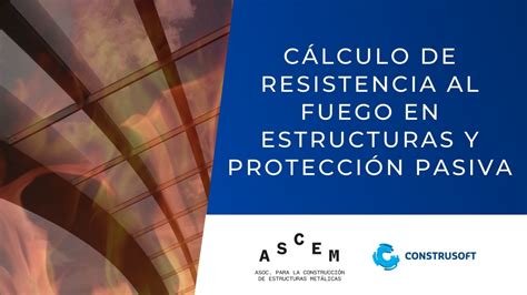 Webinar C Lculo Resistencia Fuego Estructuras Protecci N Pasiva