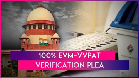 Evm Vvpat Verification Supreme Court Reserves Judgment After