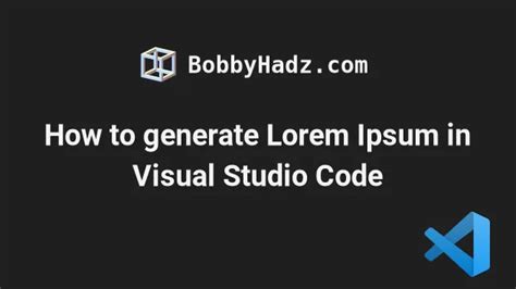 How To Generate Lorem Ipsum In Visual Studio Code Bobbyhadz