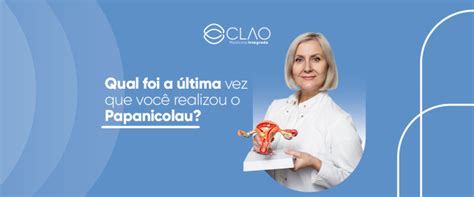 Saiba Mais Sobre A Import Ncia Do Papanicolau Clao Medicina Integrada