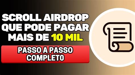 Airdrop Scroll O Pr Ximo Que Pode Pagar Mais De Mil Reais Passo A