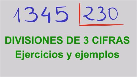 Divisiones De 3 Cifras Resueltas Fáciles 1345 Entre 230 Youtube