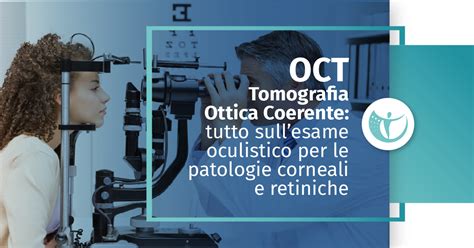 Oct Occhio Come Funziona La Tomografia Ottica Coerente Physiomedica