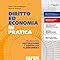 Diritto Ed Economia In Pratica Con Saperi Di Base Per Il Primo