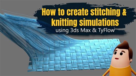 How To Create Knitting Stitching Simulations In 3ds Max TyFlow