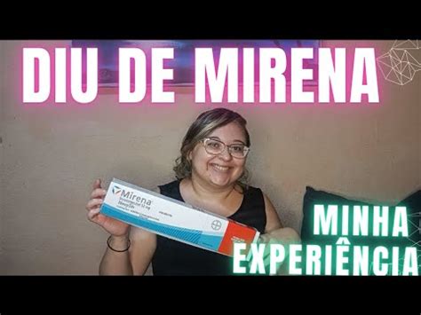 Minha Experi Ncia Diu De Mirena Pr E P S Inser O Youtube