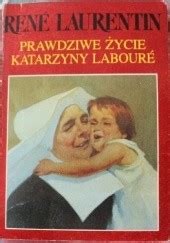 Prawdziwe Ycie Katarzyny Labour Ren Laurentin Ksi Ka W