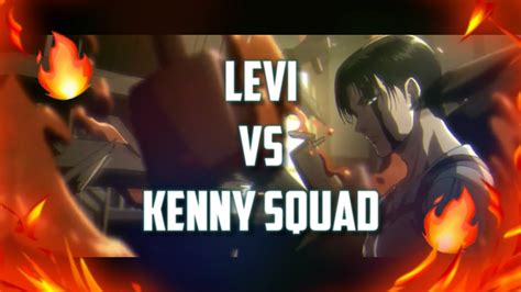 Levi Vs Kenny Squad Amv Ft Attack On Titan Youtube