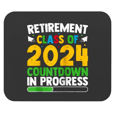 Retirement Class Of 2024 Countdown In Progress Teacher Funny Mouse Pads Sold By