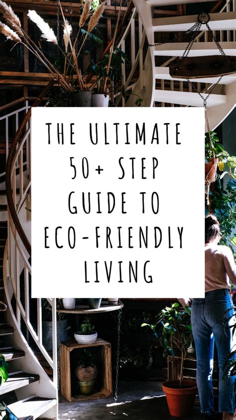 The Ultimate 50 Step Guide To Eco Friendly Living