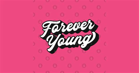 Forever Young Lettering (Black & White Edition) - Forever Young - T ...