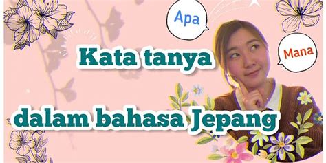 Kata Tanya Yang Digunakan Untuk Menanyakan Orang Dalam Bahasa Jepang