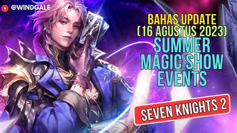 Bahas Update Summer Magic Show Events Agustus Seven Knights