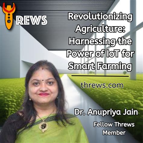 Revolutionizing Agriculture Harnessing The Power Of Iot For Smart