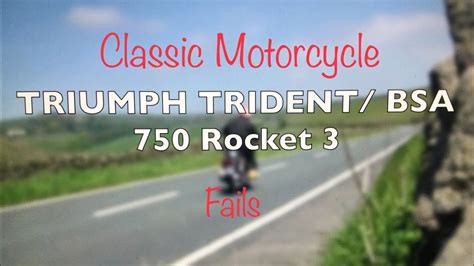 Classic Motorcycle Fails Triumph Trident Bsa Rocket Youtube