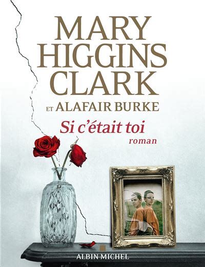 Si C Tait Toi Broch Mary Higgins Clark Alafair Burke Am Lie