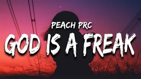 Peach PRC God Is A Freak Lyrics God Is A Bit Of A Freak YouTube