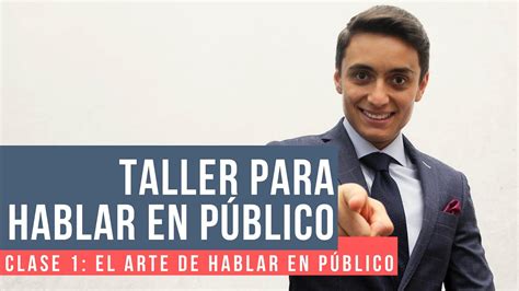 Taller para hablar en público Clase 1 El ARTE de hablar en PÚBLICO