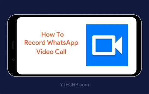 How To Record WhatsApp Video Call With Audio On Android IOS