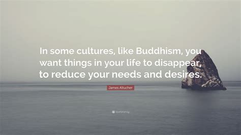 James Altucher Quote In Some Cultures Like Buddhism You Want Things