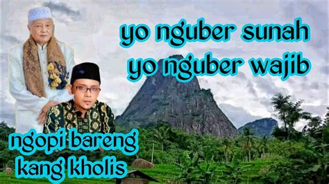 Kangkholis Ngaji Mbh Ilyas Gus Baha Youtube