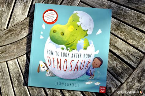 How To Look After Your Dinosaur Book Review Rhubarb And Wren