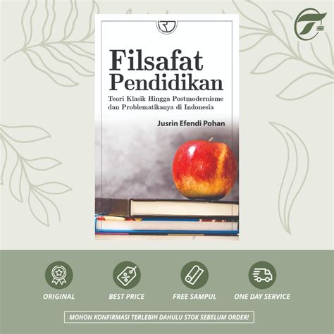 Filsafat Pendidikan Teori Klasik Hingga Postmodernisme Dan