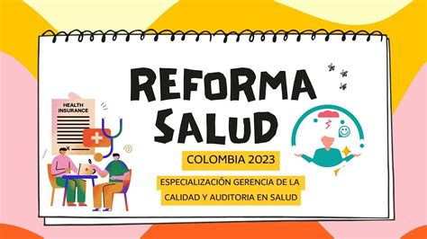 REFORMA A LA SALUD COLOMBIA 2023 ESPECIALIZACIÓN GERENCIA DE LA