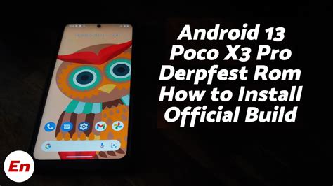 Poco X3 Pro Android 13 Install Official Derpfest Rom Detailed 2022