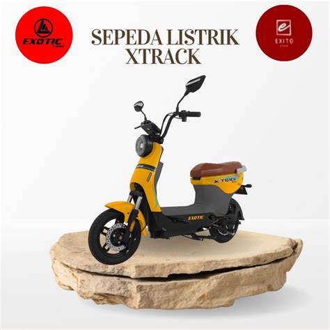 Jual Sepeda Listrik Exotic X Track X Track Garansi Resmi By Exotic