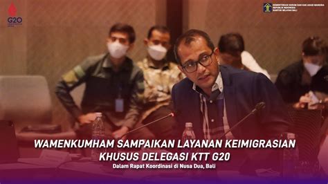 WAMENKUMHAM SAMPAIKAN LAYANAN KEIMIGRASIAN KHUSUS DELEGASI KTT G20