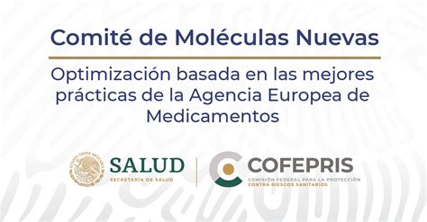 COFEPRIS OPTIMIZA PROCEDIMIENTOS DEL COMITÉ DE MOLÉCULAS NUEVAS BASADO