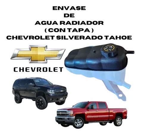 Envase De Agua Radiador Chevrolet Silverado Tahoe Con Tapa Mercadolibre