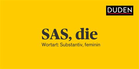 Duden SAS Rechtschreibung Bedeutung Definition Herkunft