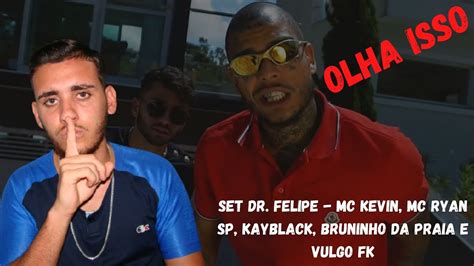 Set Dr Felipe Mc Kevin Mc Ryan Sp Kayblack Bruninho Da Praia E