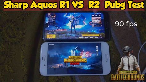 Sharp Aquos R Vs Aquos R2 Pubg Test 90 Fps Pubg Test Comparison