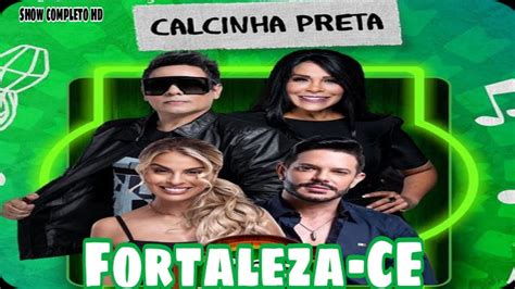 Calcinha preta em Fortaleza CE show completo HD Repertório atualizado