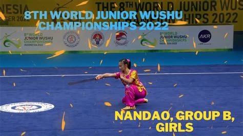 8th World Junior Wushu Championships 2022 Nandao Group B Female