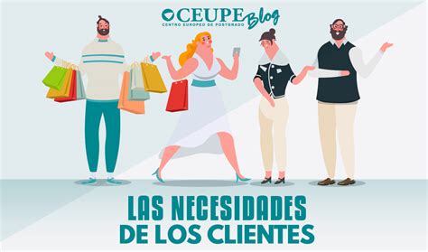 Las Necesidades De Los Clientes